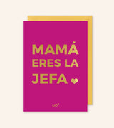 Postal "Mamá eres la jefa"