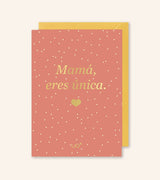 Postal "Mamá eres única"