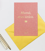 Postal "Mamá eres única"