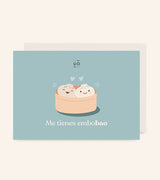 Postal "Me tienes Embobao"