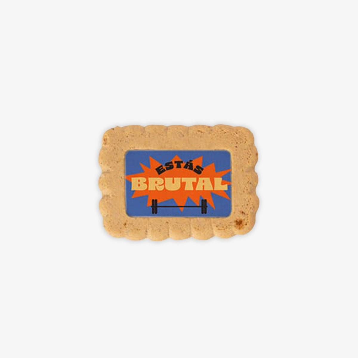 Galleta "Estás brutal"