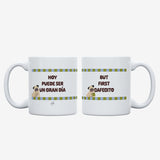 Taza "Hoy puede ser un gran día... but first cafecito"