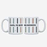 Taza "Papá, te queremos infinito"