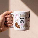 Taza "Meow or never"
