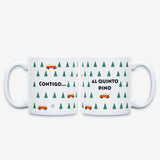 Taza "Contigo al quinto pino"