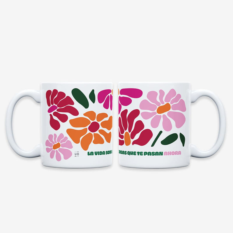 Taza "La vida es lo que pasa ahora"