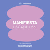 Taller "Manifiesta, haz que pase"