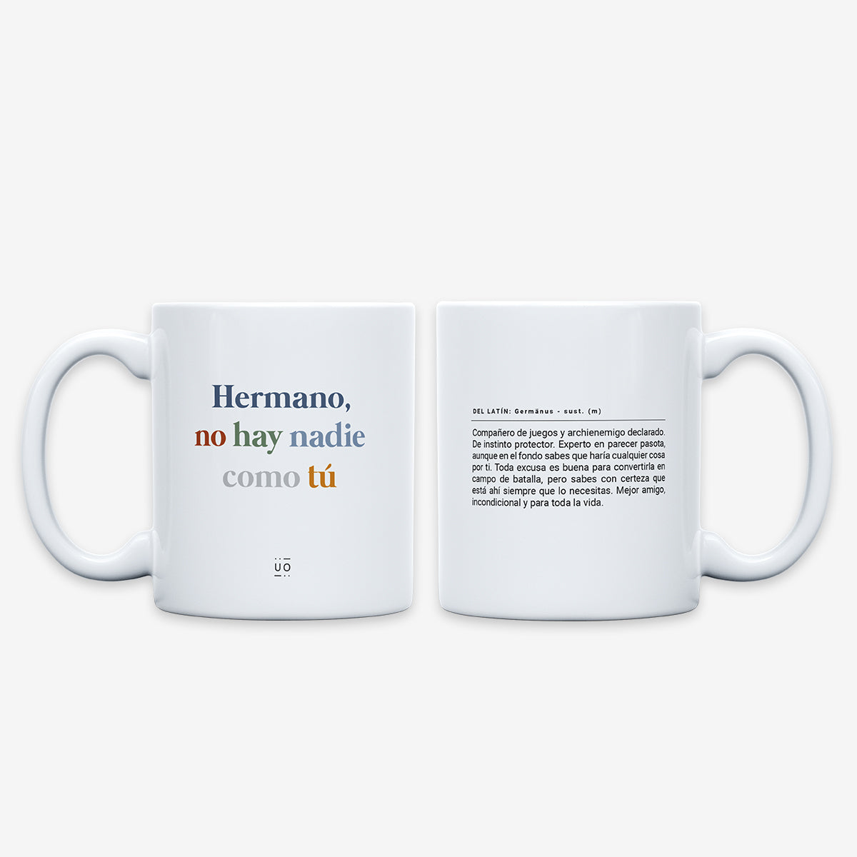 Taza "Hermano, no hay nadie como tú"