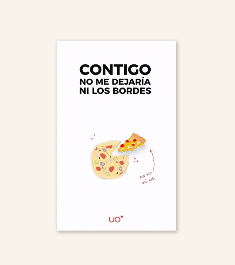 Postal "Contigo no me dejaría los bordes" con pin