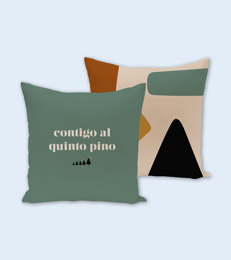 Funda Cojín "Contigo al quinto pino"