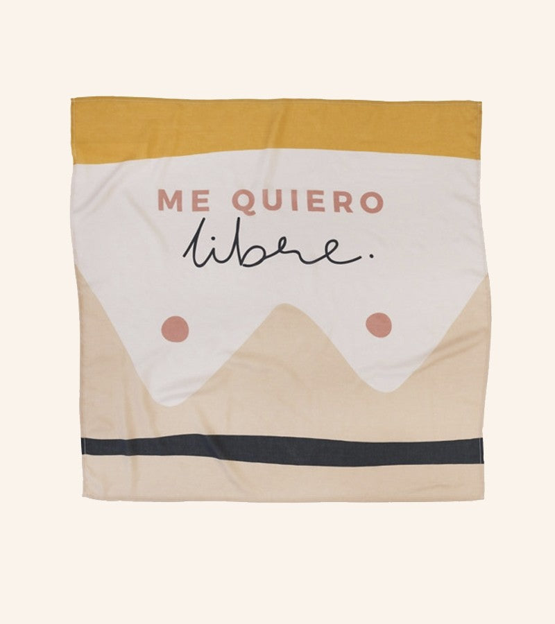 Pañuelo cuadrado "Me quiero libre"
